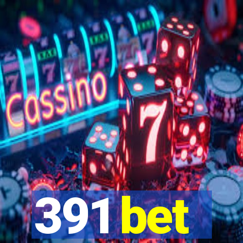 391 bet